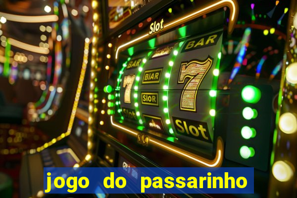 jogo do passarinho que da dinheiro